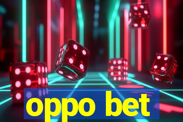 oppo bet